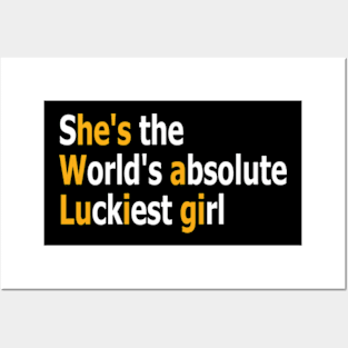 she's the world's absolute luckiest girl Posters and Art